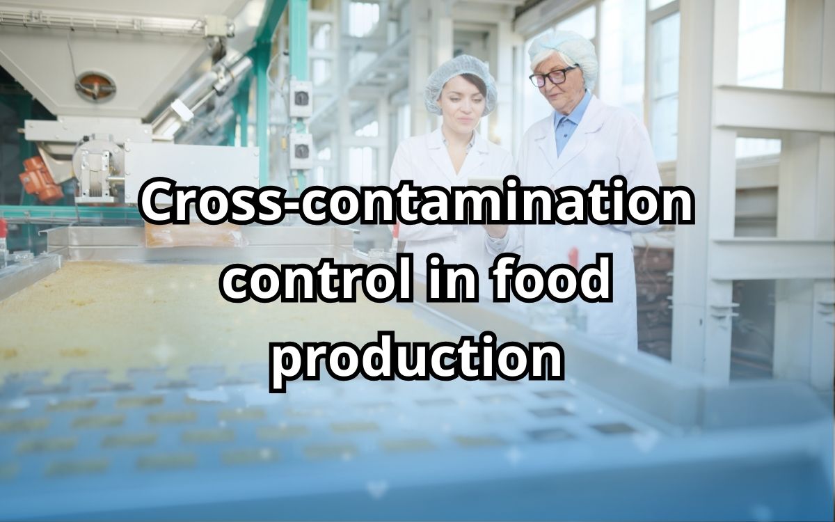 Cross-contamination control in food production