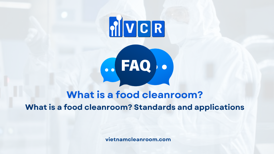 FAQ: What is a food cleanroom? Standards and applications