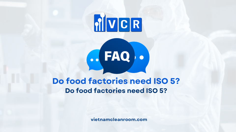 FAQ: Do food factories need ISO 5?