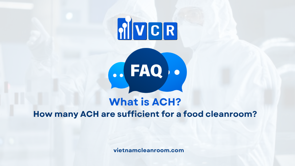 FAQ: How many ACH are sufficient for a food cleanroom?
