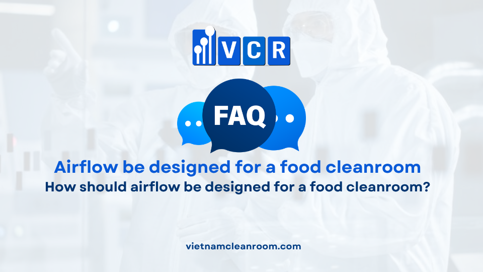 FAQ: How should airflow be designed for a food cleanroom?