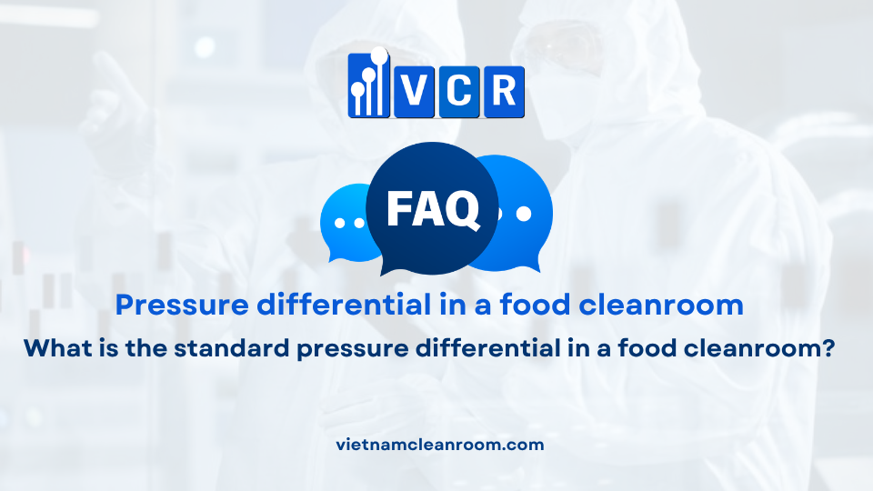 FAQ: What is the standard pressure differential in a food cleanroom?