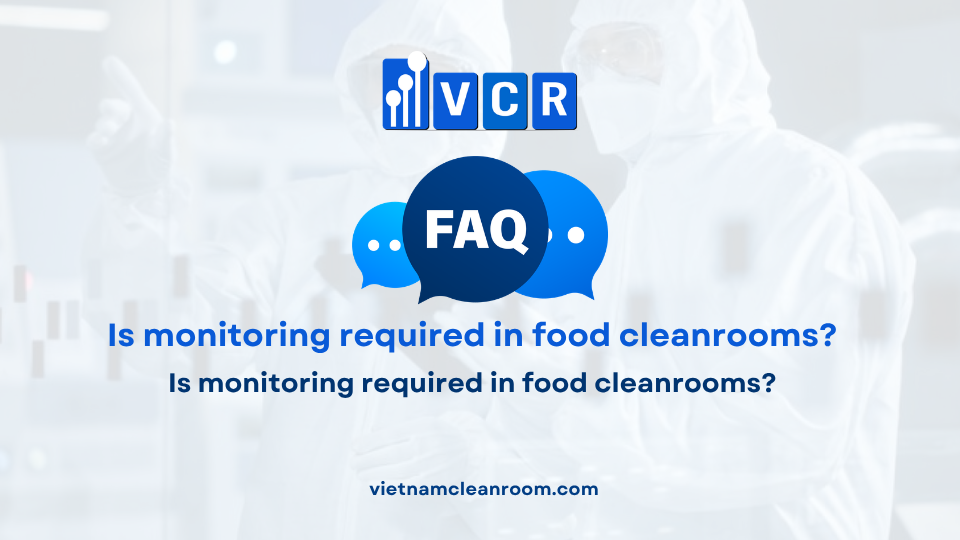 FAQ: Is monitoring required in food cleanrooms?