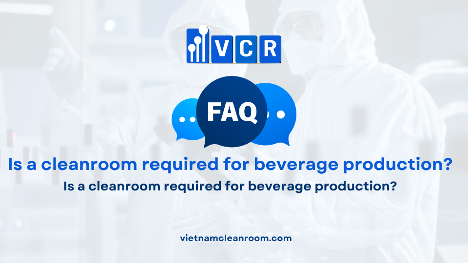 FAQ: Is a cleanroom required for beverage production?