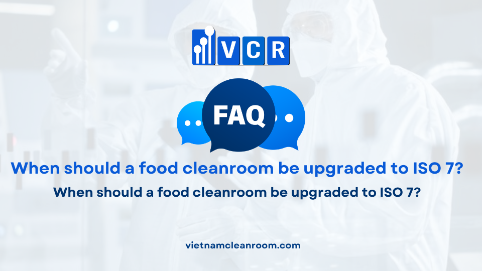 FAQ: When should a food cleanroom be upgraded to ISO 7?