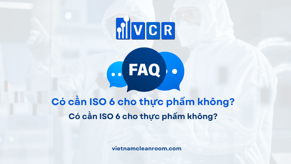 FAQ: Có cần ISO 6 cho thực phẩm không?